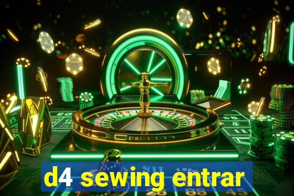 d4 sewing entrar